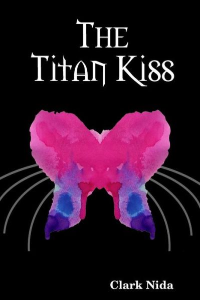 Cover for Clark Nida · The Titan Kiss (Paperback Book) (2014)