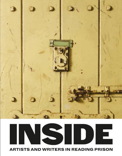 Cover for Ai Weiwei · Inside: Artists and Writers in Reading Prison (Innbunden bok) (2017)