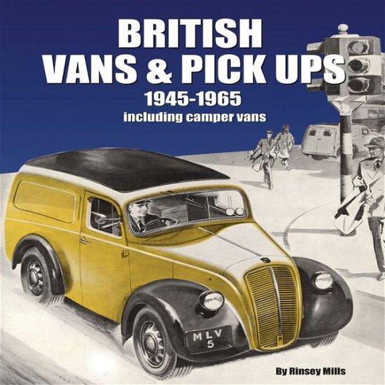 Cover for Rinsey Mills · British Vans and Pick Ups: 1945-1965 (Hardcover bog) (2013)