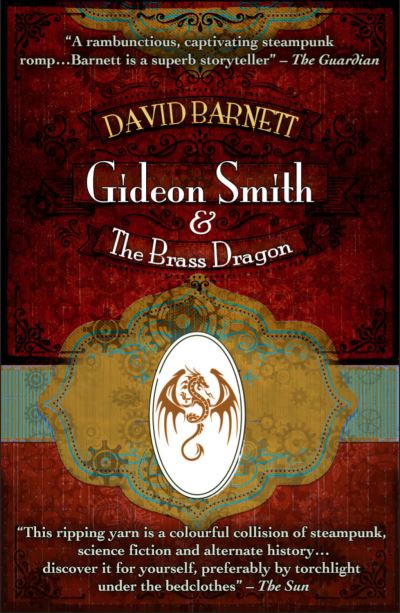 Cover for David Barnett · Gideon Smith and the Brass Dragon (Book) (2014)