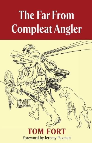 Cover for Tom Fort · The Far from Compleat Angler (Paperback Book) (2021)