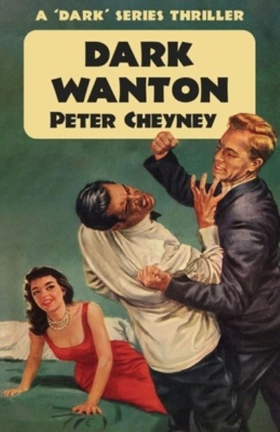 Cover for Peter Cheyney · Dark Wanton (Pocketbok) (2022)