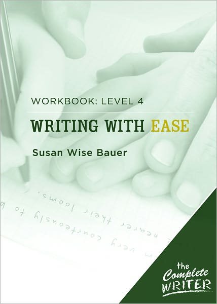 Cover for Susan Wise Bauer · Writing with Ease: Level 4 Workbook - The Complete Writer (Paperback Book) (2010)