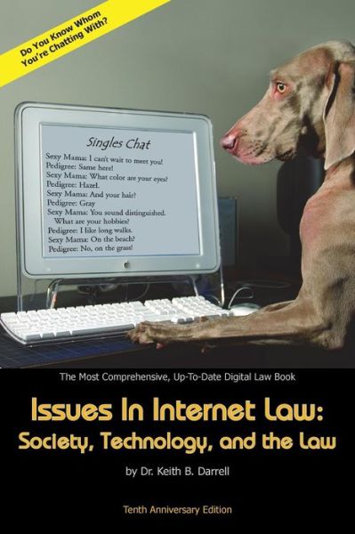 Issues in Internet Law: Society, Technology, and the Law, 10th Ed. - Keith B Darrell - Books - Amber Book Company - 9781935971313 - November 1, 2015