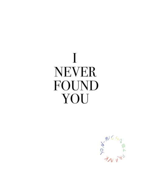 Cover for Emma Jon-Michael Frank · I Never Found You (Paperback Book) (2023)