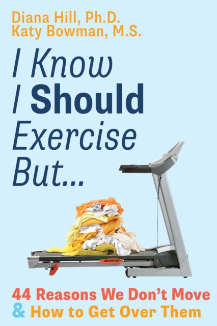 Cover for Diana Hill · I Know I Should Exercise, But...: 44 Reasons We Don't Move More and How to Get Over Them (Paperback Book) (2025)