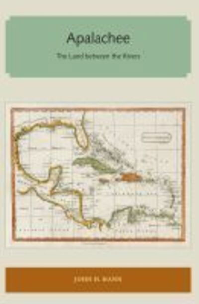 Apalachee: The Land between the Rivers - Florida and the Caribbean Open Books Series - John H. Hann - Böcker - Library Press at UF - 9781947372313 - 29 november 2017