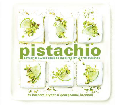 Pistachio: Savory & Sweet Recipes Inspired by World Cuisines - Georgeanne Brennan - Libros - Cameron & Company Inc - 9781949480313 - 7 de diciembre de 2023