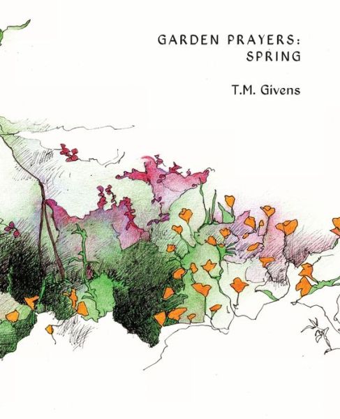 Cover for T. M. Givens · Garden Prayers Spring (Book) (2019)