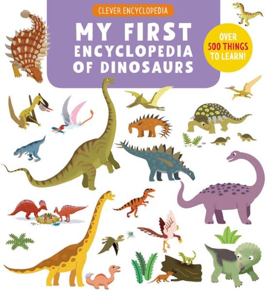 Cover for Clever Publishing · My First Encyclopedia of Dinosaurs (Book) (2019)