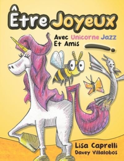 Cover for Davey Villalobos · Être Joyeux Avec Unicorne Jazz Et Amis (Book) (2022)