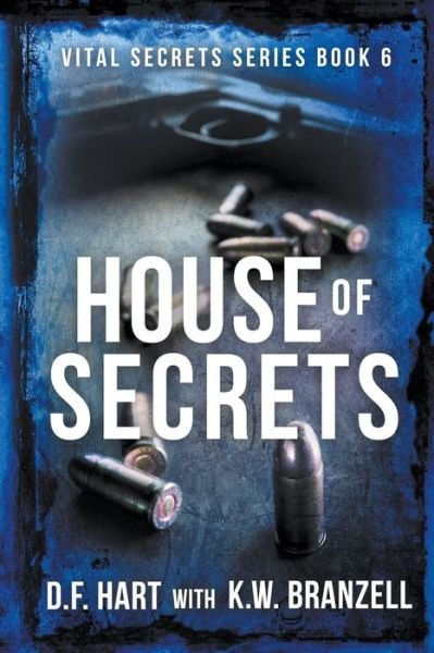 House of Secrets - D F Hart - Books - 2 of Harts Publishing - 9781952008313 - March 24, 2022