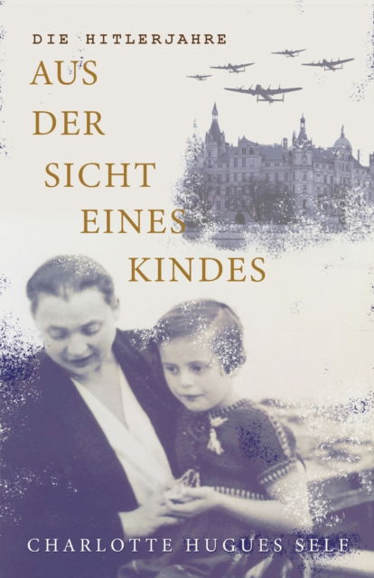 Die Hitlerjahre Aus der Sicht Eines Kindes - Charlotte Self - Livros - Mountain Page Press LLC - 9781952714313 - 13 de outubro de 2021