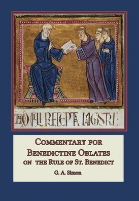 Cover for G a Simon · Commentary for Benedictine Oblates: On the Rule of St. Benedict (Hardcover Book) (2020)