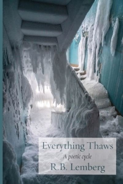 Cover for R. B. Lemberg · Everything Thaws (Book) (2023)