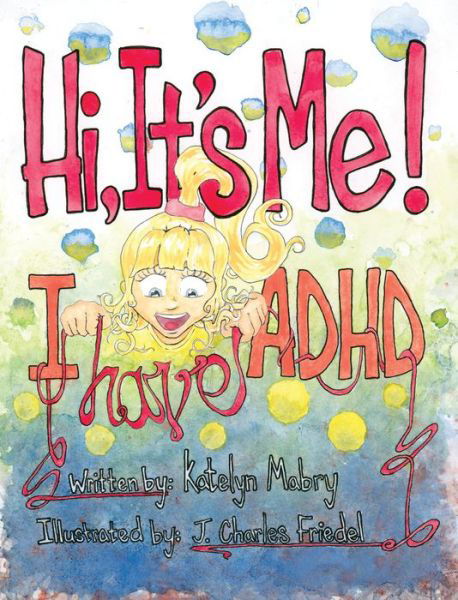 Cover for Katelyn Mabry · Hi, It's Me I Have ADHD (Pocketbok) [New edition] (2022)