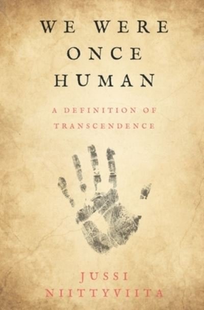 Cover for Jussi Niittyviita · We Were Once Human: A Definition of Transcendence (Paperback Bog) (2017)