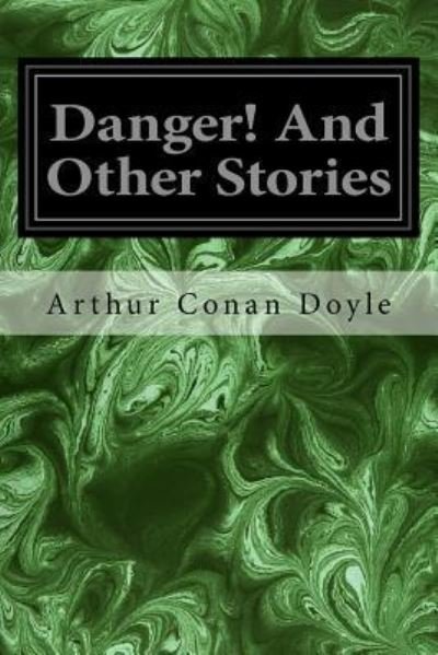Cover for Arthur Conan Doyle · Danger! And Other Stories (Paperback Bog) (2017)