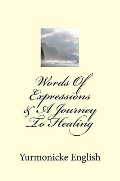 Cover for Yurmonicke English · Words Of Expressions &amp; A Journey To Healing (Paperback Book) (2017)