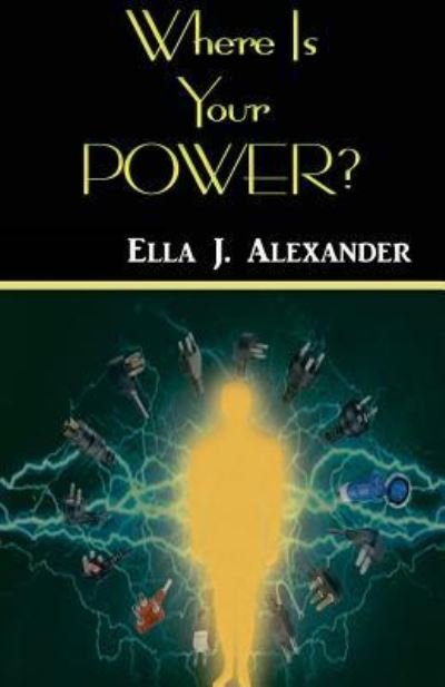 Cover for Ella J Alexander · Where Is Your Power? (Paperback Book) (2016)
