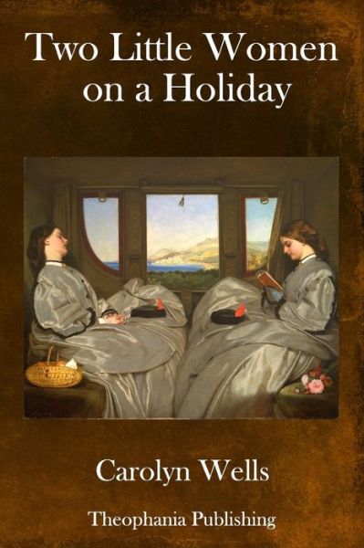 Cover for Carolyn Wells · Two Little Women on a Holiday (Paperback Book) (2018)