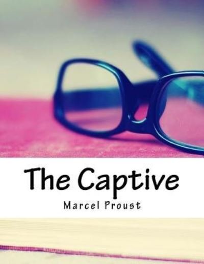 Cover for Marcel Proust · The Captive (Paperback Bog) (2018)