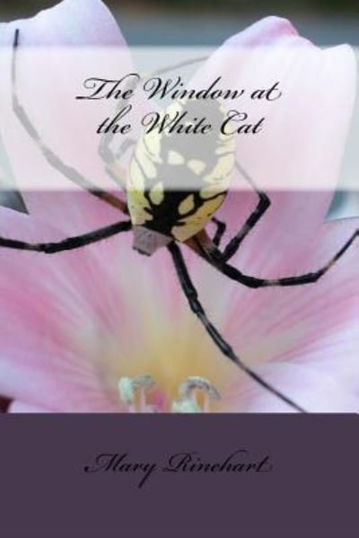 Cover for Mary Roberts Rinehart · The Window at the White Cat (Paperback Book) (2018)