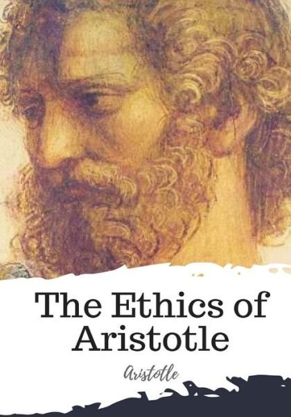 Cover for Aristotle · The Ethics of Aristotle (Pocketbok) (2018)