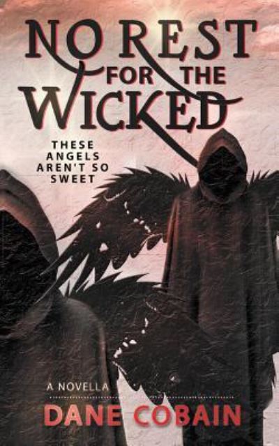No Rest for the Wicked - Dane Cobain - Books - Dragon Moon Press - 9781988256313 - June 1, 2016