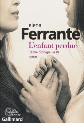 Cover for Elena Ferrante · L'enfant perdue: l'amie prodigieuse 4 (MERCH) (2018)