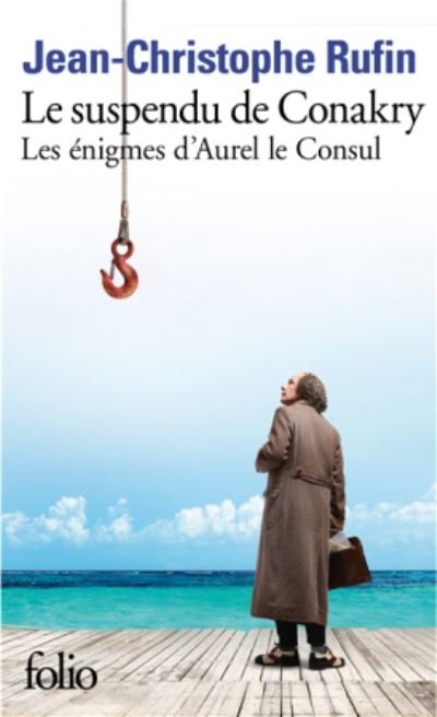 Cover for Jean-Christophe Rufin · Les  enigmes d'Aurel le consul 1: le suspendu de Conakry (Pocketbok) (2019)