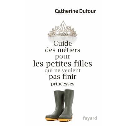 Cover for Guide des metiers pour les filles qui ne veulent pas finir princesses (MERCH) (2019)