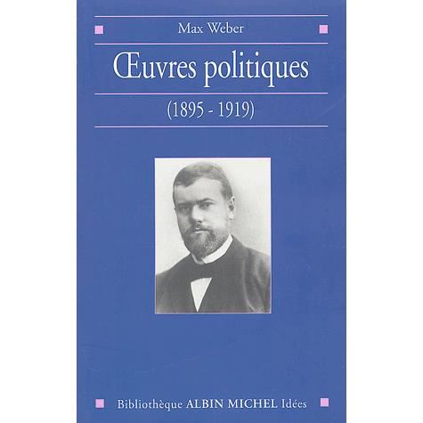 O Euvres Politiques (1895-1919) (Collections Sciences - Sciences Humaines) (French Edition) - Max Weber - Books - Albin Michel - 9782226142313 - May 1, 2004