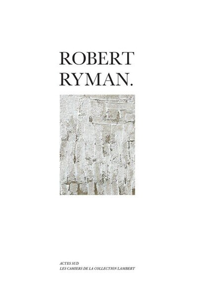 Robert Ryman -  - Bøger - Actes Sud - 9782330133313 - 5. november 2020