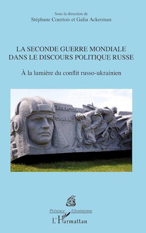 Cover for Galia Ackerman · La Seconde Guerre mondiale dans le discours politique russe (Paperback Bog) (2020)
