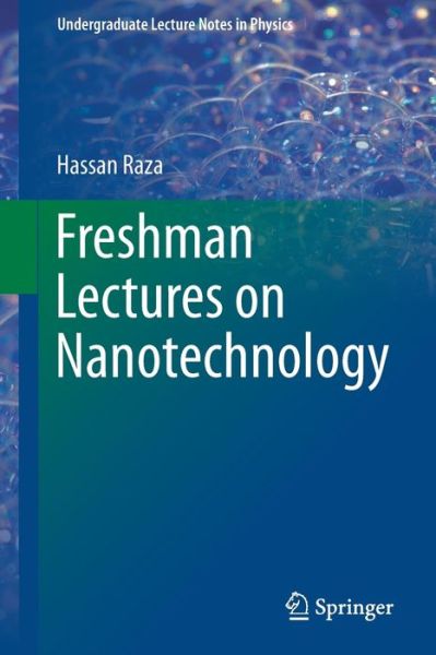 Cover for Hassan Raza · Freshman Lectures on Nanotechnology - Undergraduate Lecture Notes in Physics (Paperback Book) [2019 edition] (2019)