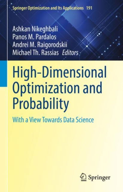 Cover for High-Dimensional Optimization and Probability: With a View Towards Data Science - Springer Optimization and Its Applications (Hardcover Book) [2022 edition] (2022)