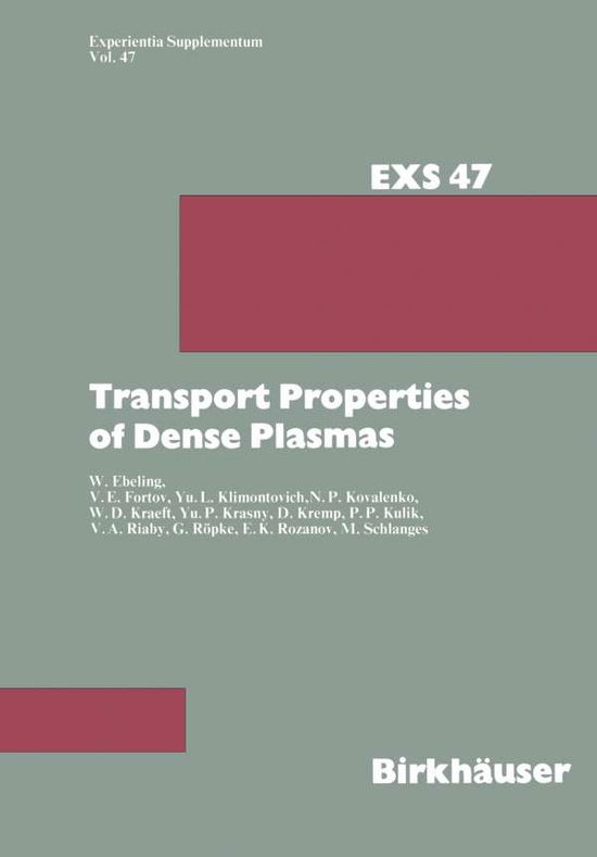 Cover for W Ebeling · Transport Properties of Dense Plasmas - Experientia Supplementum (Paperback Book) [Softcover Reprint of the Original 1st 1984 edition] (2014)