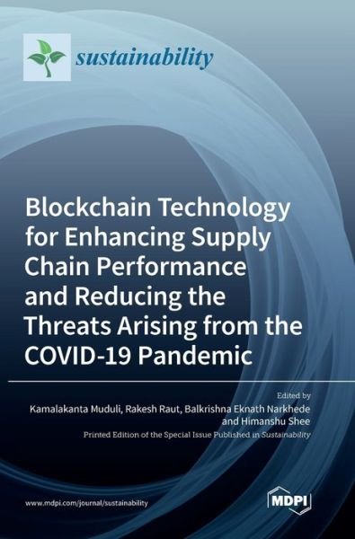 Cover for Mdpi AG · Blockchain Technology for Enhancing Supply Chain Performance and Reducing the Threats Arising from the COVID-19 Pandemic (Hardcover bog) (2022)