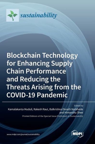 Cover for Mdpi AG · Blockchain Technology for Enhancing Supply Chain Performance and Reducing the Threats Arising from the COVID-19 Pandemic (Inbunden Bok) (2022)