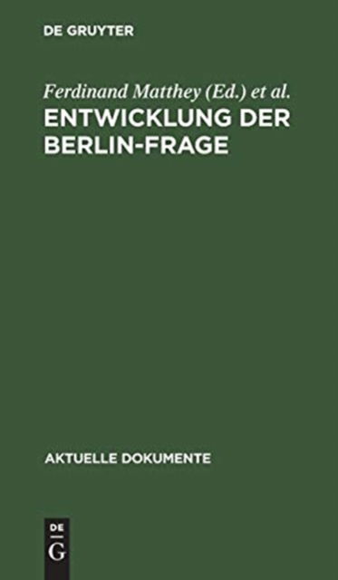 Cover for Ferdinand Matthey · Entwicklung der Berlin-Frage (Innbunden bok) (1972)