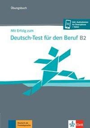 Sarah Fleer · Mit Erfolg zum Test-Deutsch fur den Beruf: Ubungsbuch B2 + Online (Paperback Bog) (2021)