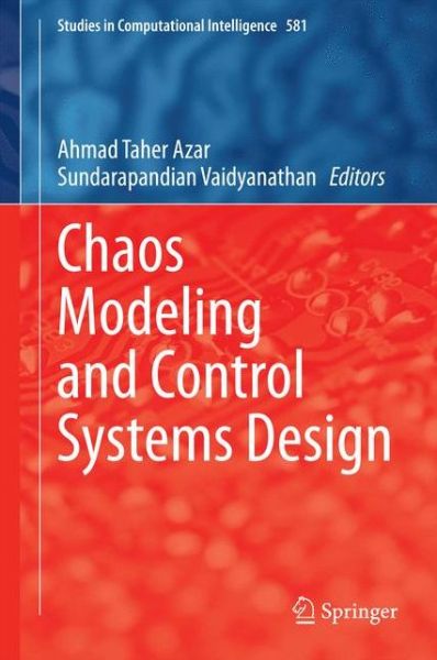 Cover for Ahmad Taher Azar · Chaos Modeling and Control Systems Design - Studies in Computational Intelligence (Hardcover Book) [2015 edition] (2014)