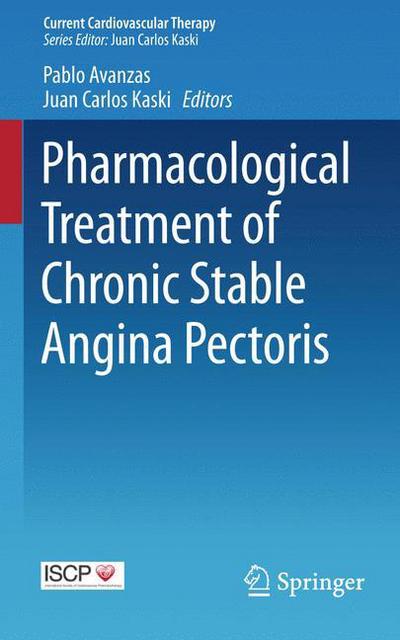 Cover for Pablo Avanzas · Pharmacological Treatment of Chronic Stable Angina Pectoris - Current Cardiovascular Therapy (Paperback Book) [2015 edition] (2015)