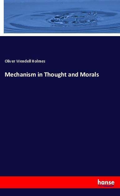Cover for Holmes · Mechanism in Thought and Morals (Bog)