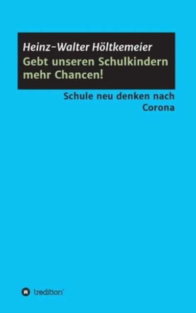 Cover for Höltkemeier · Gebt unseren Schulkindern m (Book) (2020)