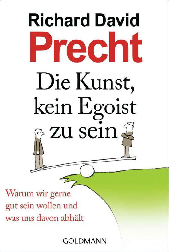 Goldmann.15631 Precht.Kunst,k.Egoist zu - Richard David Precht - Bücher -  - 9783442156313 - 