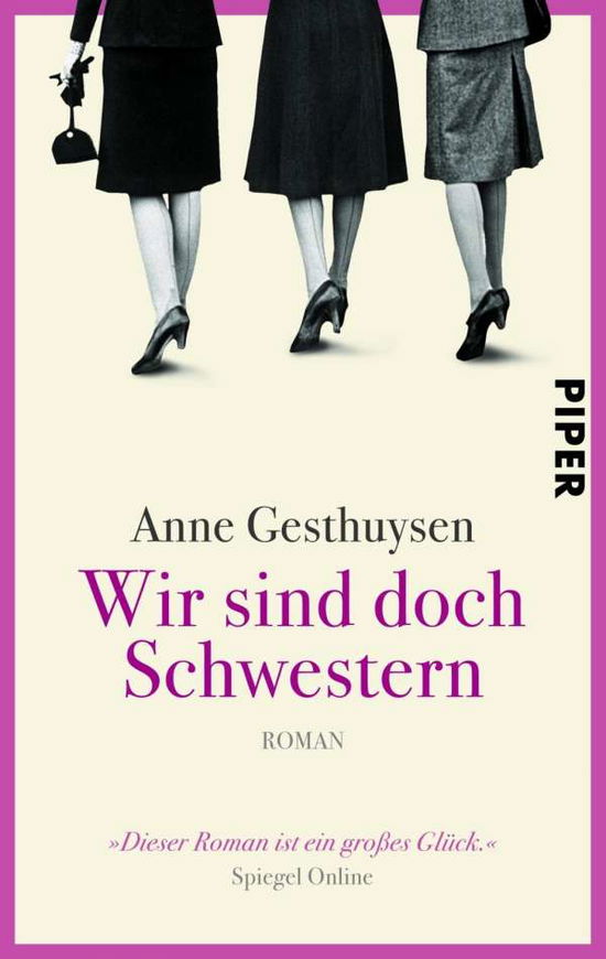 Wir sind doch Schwestern - Anne Gesthuysen - Books - Piper Verlag GmbH - 9783492304313 - April 29, 2014