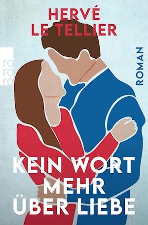 Cover for Hervé Le Tellier · Kein Wort mehr über Liebe (Paperback Book) (2021)