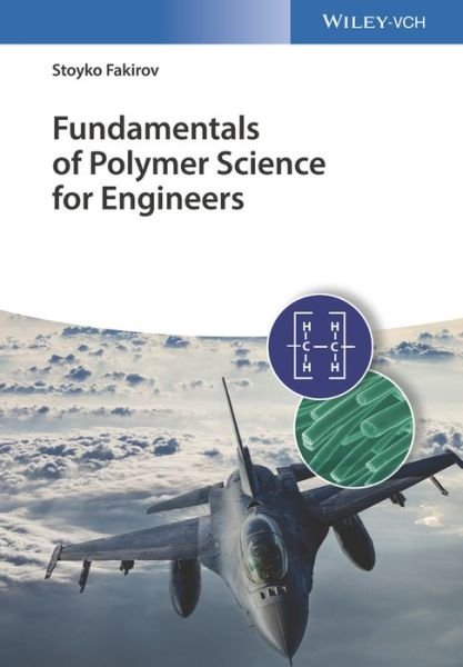 Cover for Fakirov, Stoyko (University of Sofia, 1126 Sofia, Bulgaria) · Fundamentals of Polymer Science for Engineers (Hardcover bog) (2017)